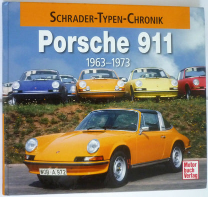 Porsche 911  1963 - 1973 Schrader-Typen-Chronik Oldtimer Buch