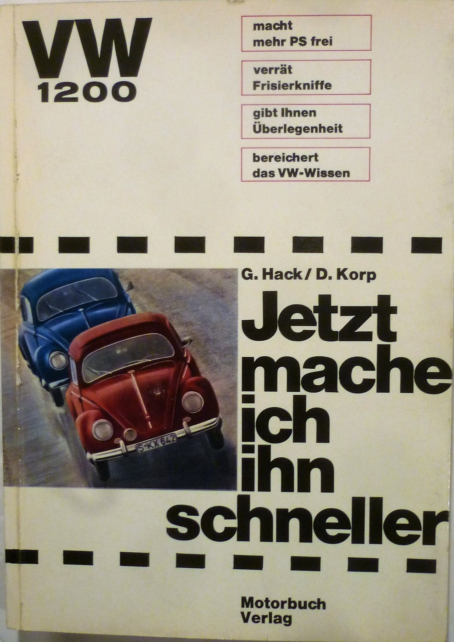 VW 1200 - Jetzt mache ich ihn schneller. - macht mehr PS frei - verrät Frisierkniffe - gibt ihnen Überlegenheit - bereichert das VW-Wissen. [Unknown Binding]
