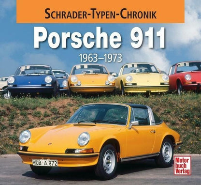 Porsche 911  1963 - 1973 Schrader-Typen-Chronik Oldtimer Buch